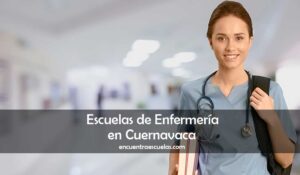 Escuelas de Enfermería en Cuernavaca
