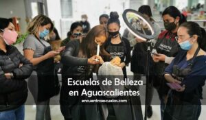 Escuelas de Belleza en Aguascalientes