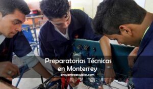 Preparatorias Técnicas en Monterrey
